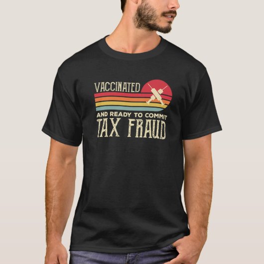 予防接種され、税詐欺ヴィンテージVをコミットする準備ができている Tシャツ (正面)