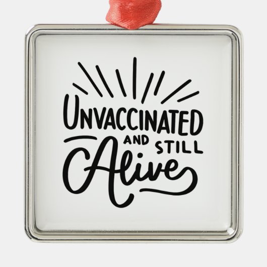 予防接種を受けず、まだ生きている メタルオーナメント (正面)