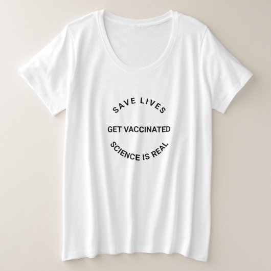 予防接種を受け、科学は実在生き救ているモダン プラスサイズTシャツ (デザイン正面)