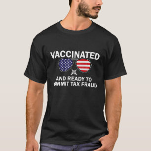 予防接種を受け、税制詐欺を行う準備ができている、予防接種 Tシャツ