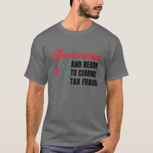 予防接種を受け、税制詐欺を行う準備ができている、予防接種 Tシャツ