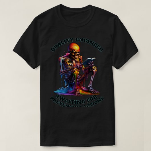 予防措置スケルトンおもしろい品質技術者 Tシャツ (デザイン正面)