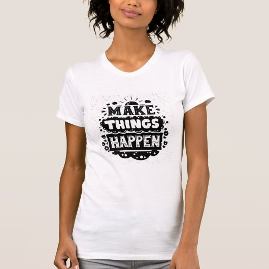 事を起こらせます Tシャツ (正面)