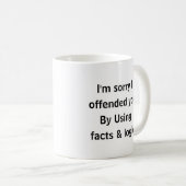 事実と論理でお怒らせしてすみません 冗談Tシャツ コーヒーマグカップ (正面右)