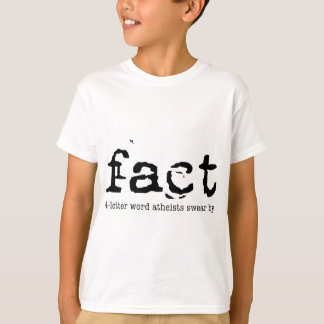事実 – 無神論者が誓う4文字の言葉 Tシャツ