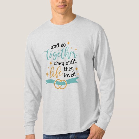 二人の贈り物が一緒に人生を築いた Tシャツ (正面)