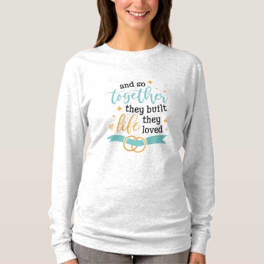 二人の贈り物が一緒に人生を築いた Tシャツ (正面)