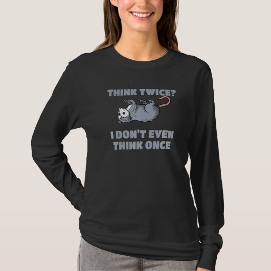 二度考えは出せ考えぬ Tシャツ (正面)