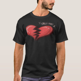 二独身のつの壊れたハートの一部 Tシャツ