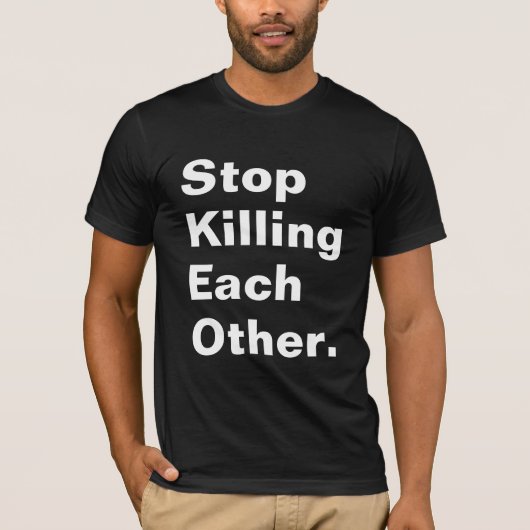 互いを殺す停止。 Tシャツ (正面)
