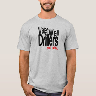井戸掘り機の方が好い Tシャツ