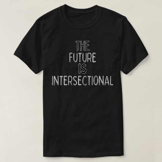 交差フェミニズムタイポグラフィ引用文デザイン Tシャツ (デザイン正面)