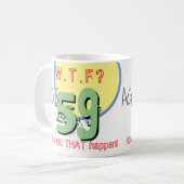 享年59。WTF?どうしたんだ！コーヒーマグ コーヒーマグカップ (正面左)