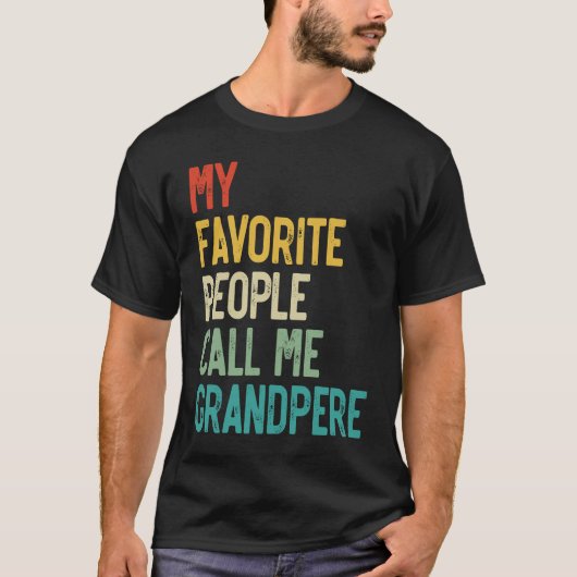 人々がお気に入りの私を祖父と呼ぶ父の Tシャツ (正面)