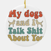 人々が犬を連れて来て、あなたが話すように セラミックオーナメント (裏面)