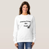 人々ではなく夢を追いかけること スウェットシャツ (正面フル)