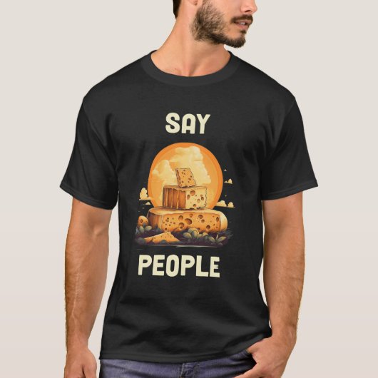人々にチーズを言う Tシャツ (正面)