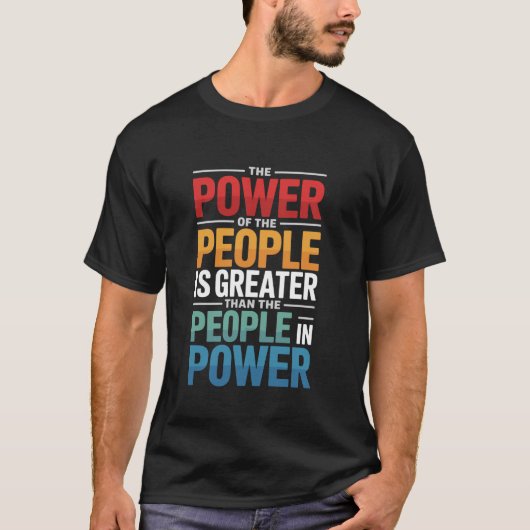 人々の力はより大きな社会正義 Tシャツ (正面)
