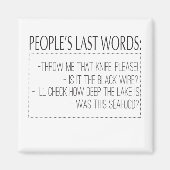 人々の最後の言葉:ナイフを投げて、お願い! マグネット (正面)