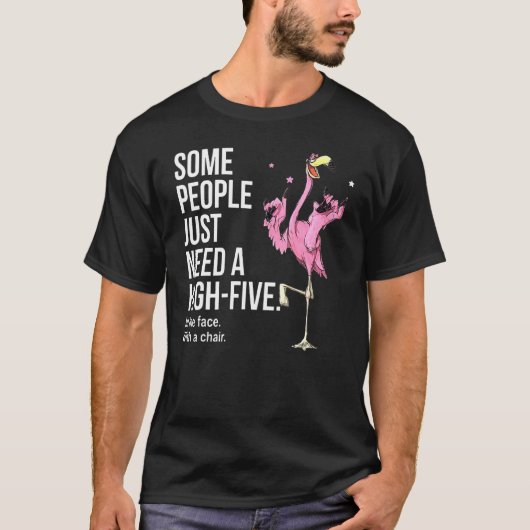 人々はフラミの顔に高い5を必要としている Tシャツ (正面)