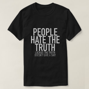 人々は真実のTシャツを憎みます Tシャツ