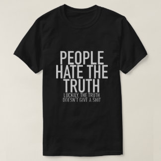 人々は真実のTシャツを憎みます Tシャツ