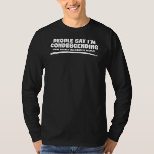 人々は私が皮肉な引用文だと言う Tシャツ