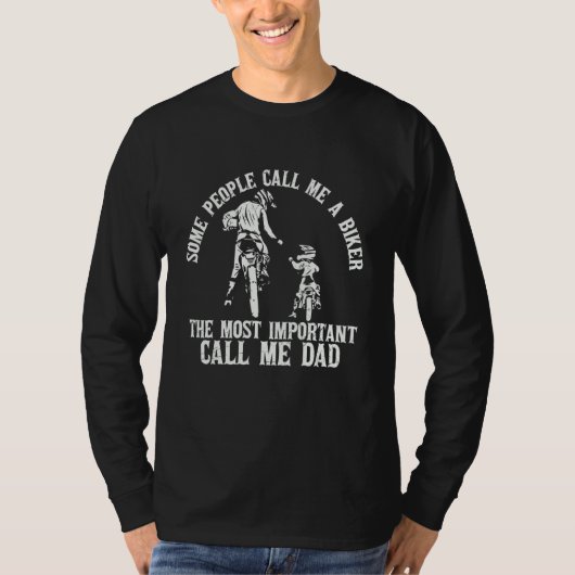 人々は私をバイクもしくは自転車に乗る人と呼ぶ最も重要な呼び出し Tシャツ (正面)