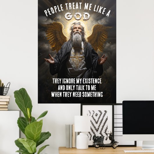 人々は私を神のように扱う – 神のおもしろい引用文 ポスター (ホームオフィス)