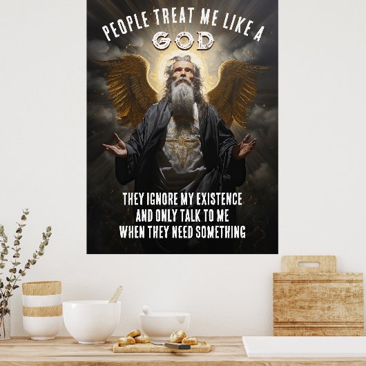 人々は私を神のように扱う – 神のおもしろい引用文 ポスター (キッチン)