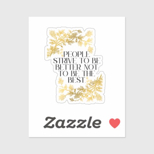 人々は良くなるために努力し、良くなるために努力し最高のている。 シール (シート)