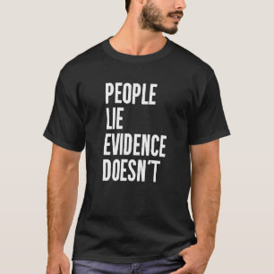 人々は証拠を嘘をつく探偵は調査しない Tシャツ