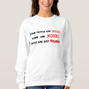 人々は音楽、ノイズまたは静的Tシャツである スウェットシャツ