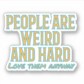 人々は風変わり懸命 – とにかく彼らを愛するスティック シール (正面)