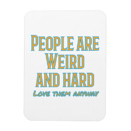 人々は風変わり懸命 – とにかく愛する マグネット