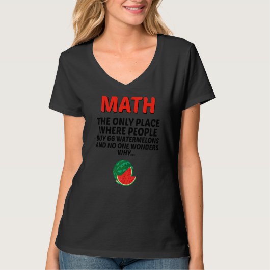 人々66スイカの唯一の場所買の数学 Tシャツ (正面)