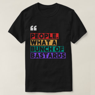 「人々。What a Bunch of Jerks." – 皮肉な引用文 Tシャツ