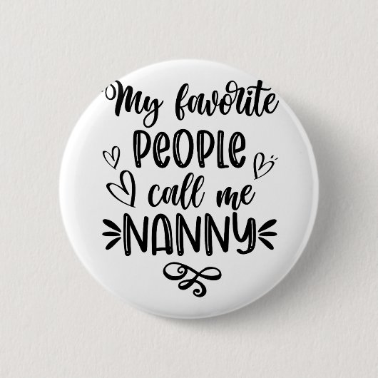 人お気に入りの々は私をナニー母の日と呼ぶ 缶バッジ (正面)
