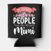人お気に入りの々は私をミミ母の日と呼ぶ 缶クーラー (正面)
