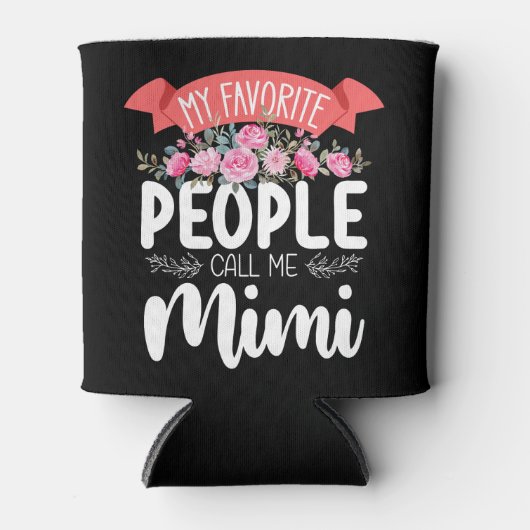 人お気に入りの々は私をミミ母の日と呼ぶ 缶クーラー (正面)