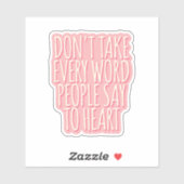 人が言う言葉をハートに取り上げるな シール (シート)