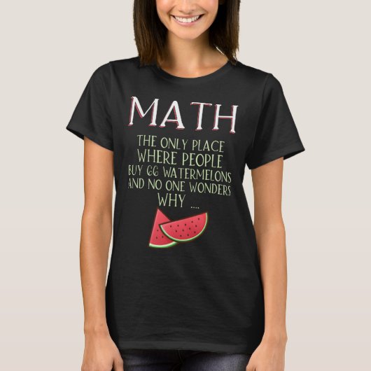 人が66個のスイカを買うのは数学だけ Tシャツ (正面)