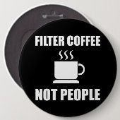 人ではなくコーヒーをフィルター 缶バッジ (正面&裏面)