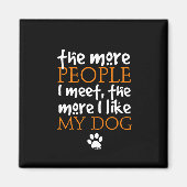 人と会えば会うほど犬が好きだ マグネット (正面)