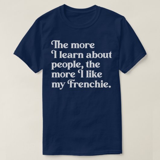 人について学すればするほど、私は自分のFが好きになる Tシャツ (デザイン正面)