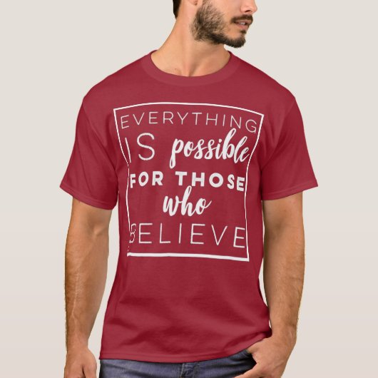 人には全てが可能信じだ Tシャツ (正面)