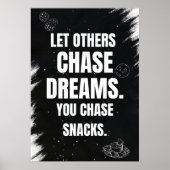 人に夢を追わせよう。あなたは軽食を追いかける。 ポスター (正面)