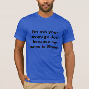 人の"私はあなたの一般のジョー"のスローガンのTシャツではないです Tシャツ