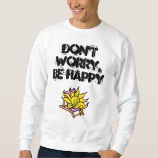 人のsweatshiirtは"心配しませんでしたり、です幸せ" スウェットシャツ