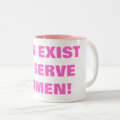 人は女性に役立つために存在しています! ツートーンマグカップ (正面右)